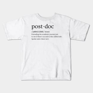 Postdoc Definition: The Academia Journey with no End Kids T-Shirt